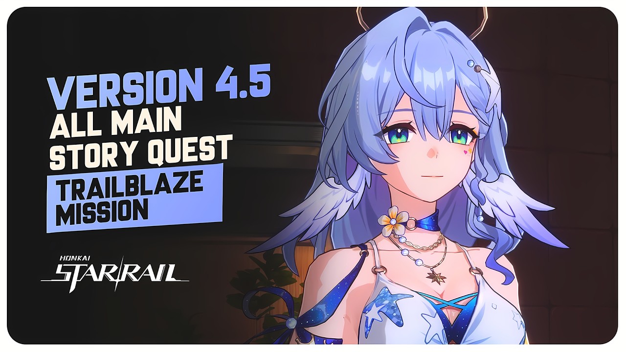 Honkai Star Rail - Version 4.5 Trailblaze Main Story Quest (All Quests) Full Playthrough