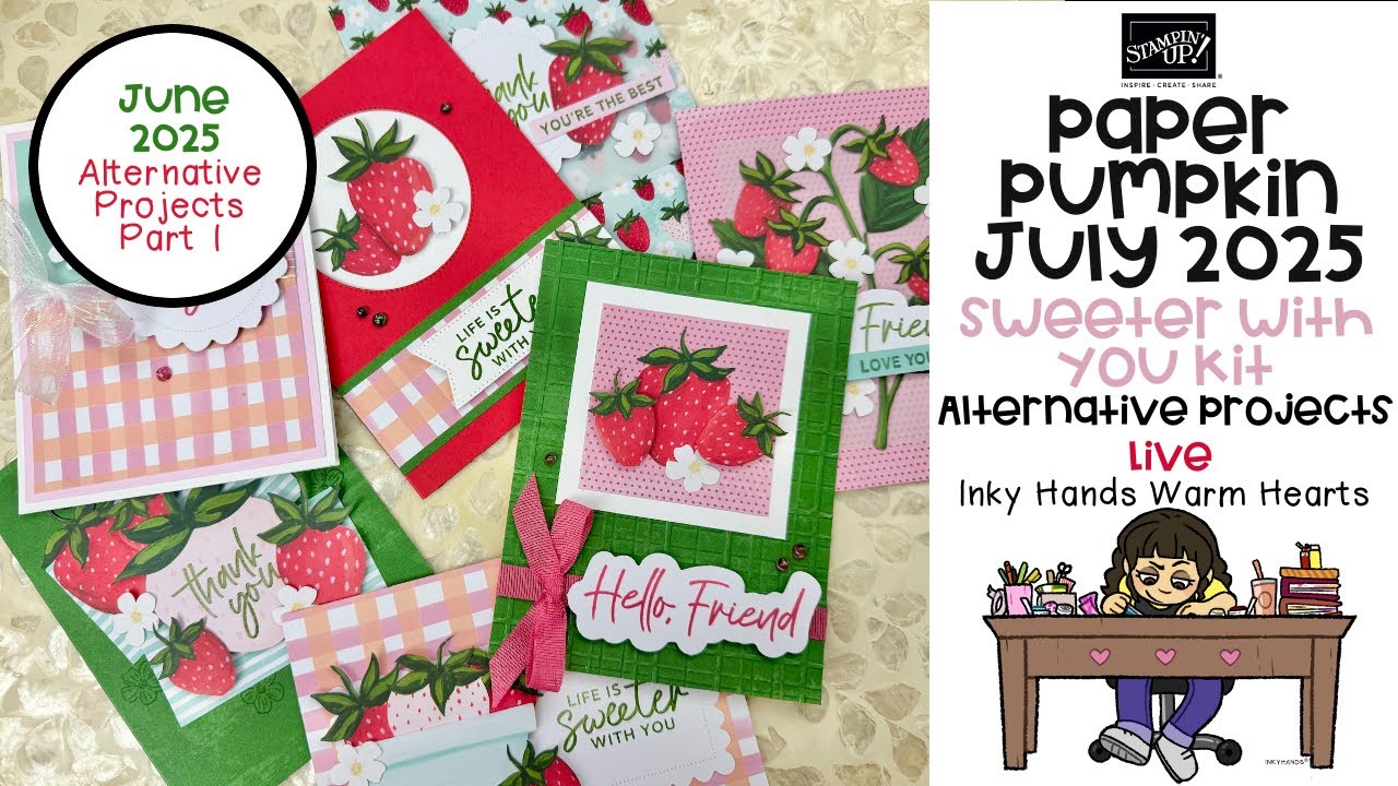 🍓Paper Pumpkin Alternatives Part 1 - July 2025 Sweeter With You  Stampin Up - Inky Hands Warm Hearts
