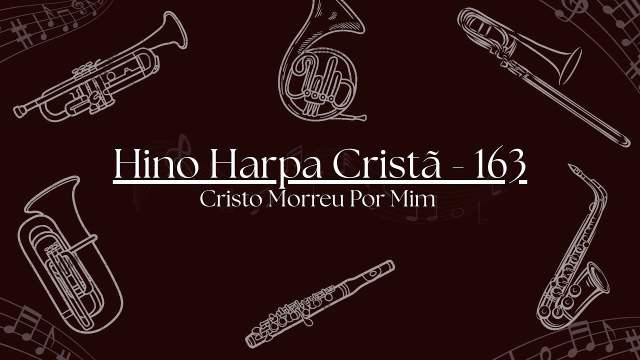 Hino da Harpa Cristã 163 - Cristo Morreu Por Mim - Arranjo para Orquestra