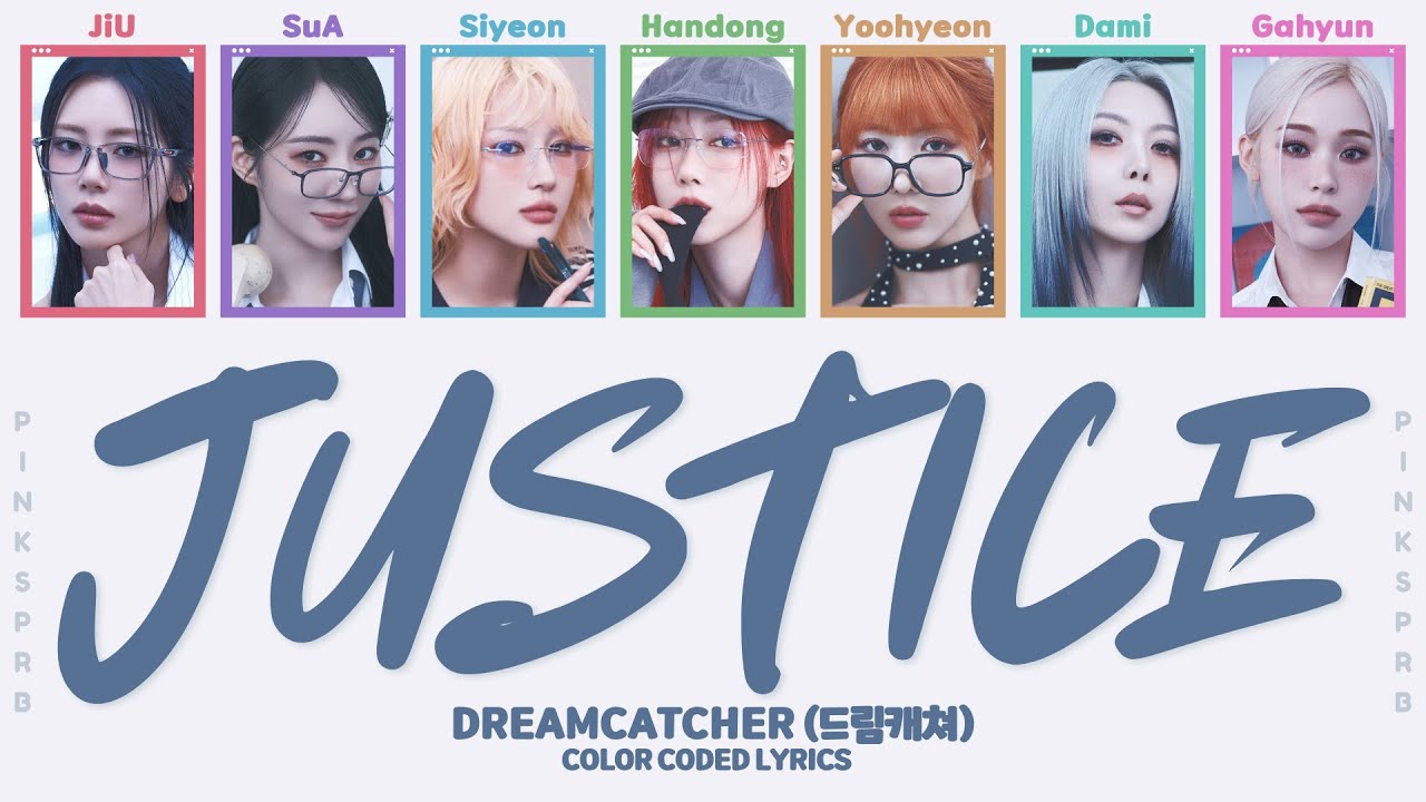 Dreamcatcher (드림캐쳐) JUSTICE [Color Coded Lyrics]