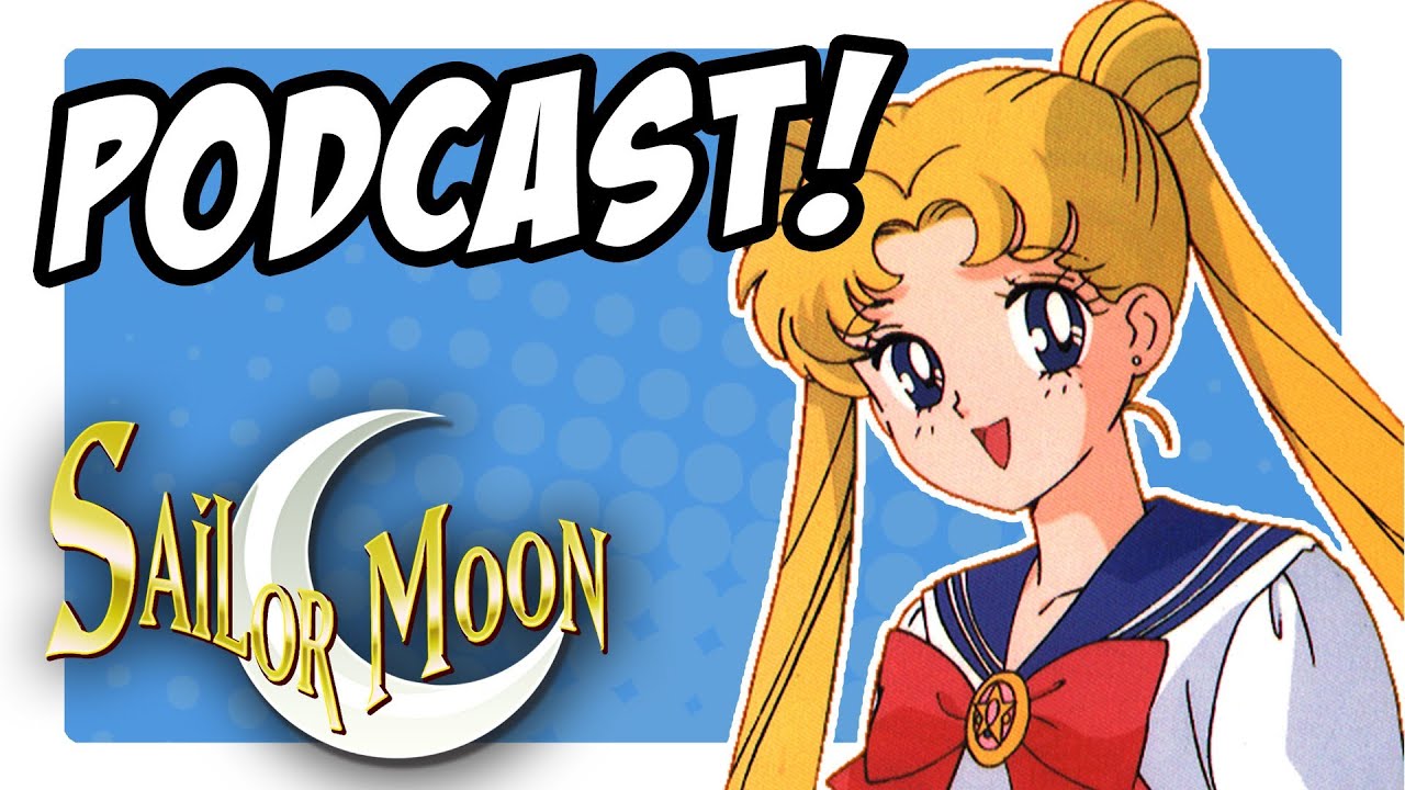 SAILOR MOON ~ Gedankensprung #39 (mit Anne / Podcast)