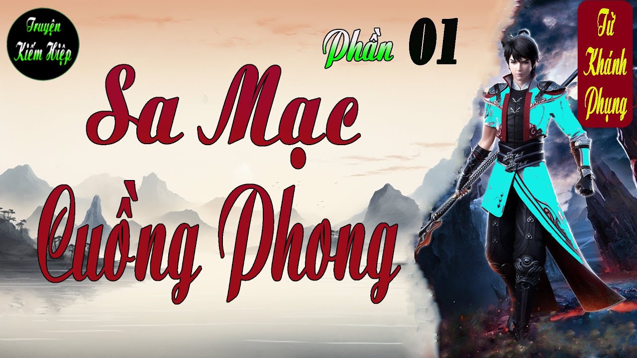 Truyện Sa Mạc Cuồng Phong | thảm sát Ngư Long Bang | phần 1