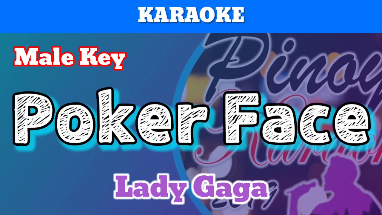 Poker Face by Lady Gaga (Karaoke : Male Key)
