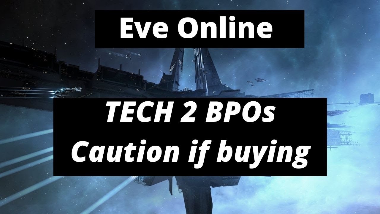 Eve Online - Tech 2 BPOs what to look out for when buying