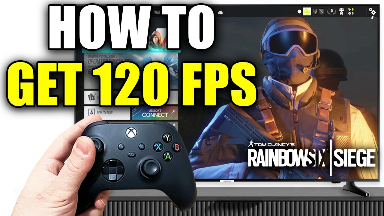 How To Get 120 FPS In Rainbow Six Siege On Xbox Series X|S