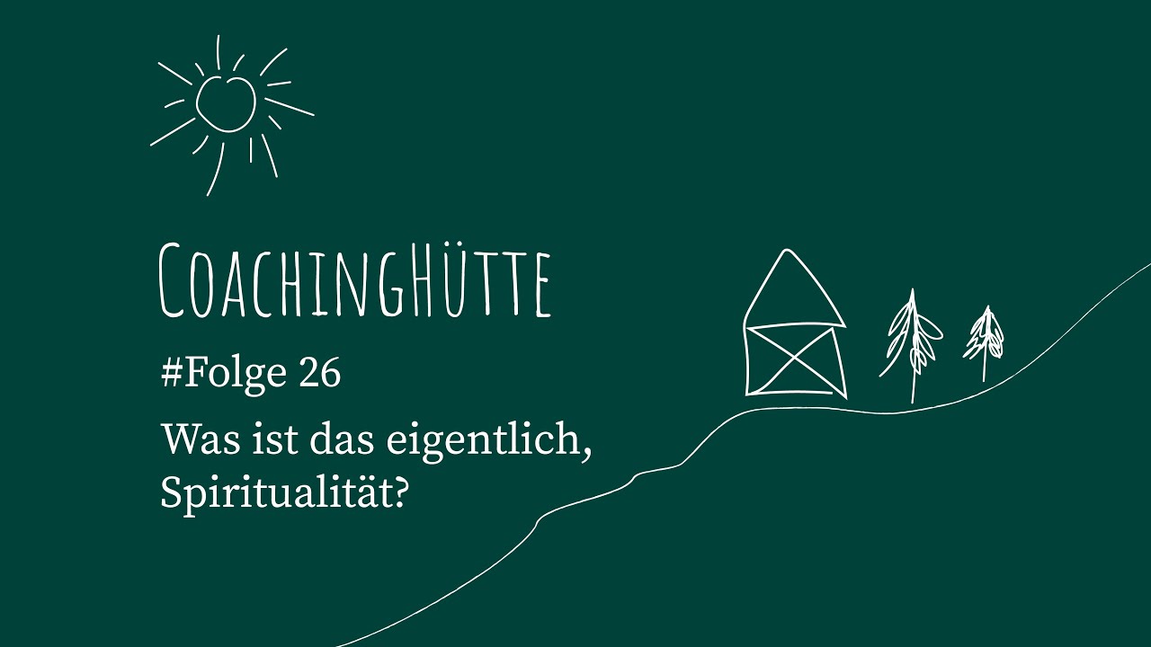 CoachingH&uuml;tte | #26 | Was ist eigentlich Spiritualit&auml;t? Gespr&auml;ch Spiri vs. Wissenschaftler