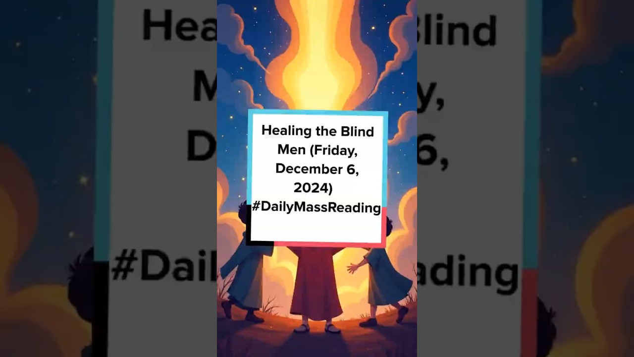 Healing the Blind Men (Friday, December 6, 2024)   #DailyMassReading