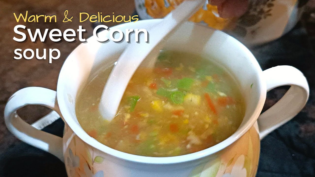Sweet Corn Soup | Easy, warm and quick recipe | Healthy soup