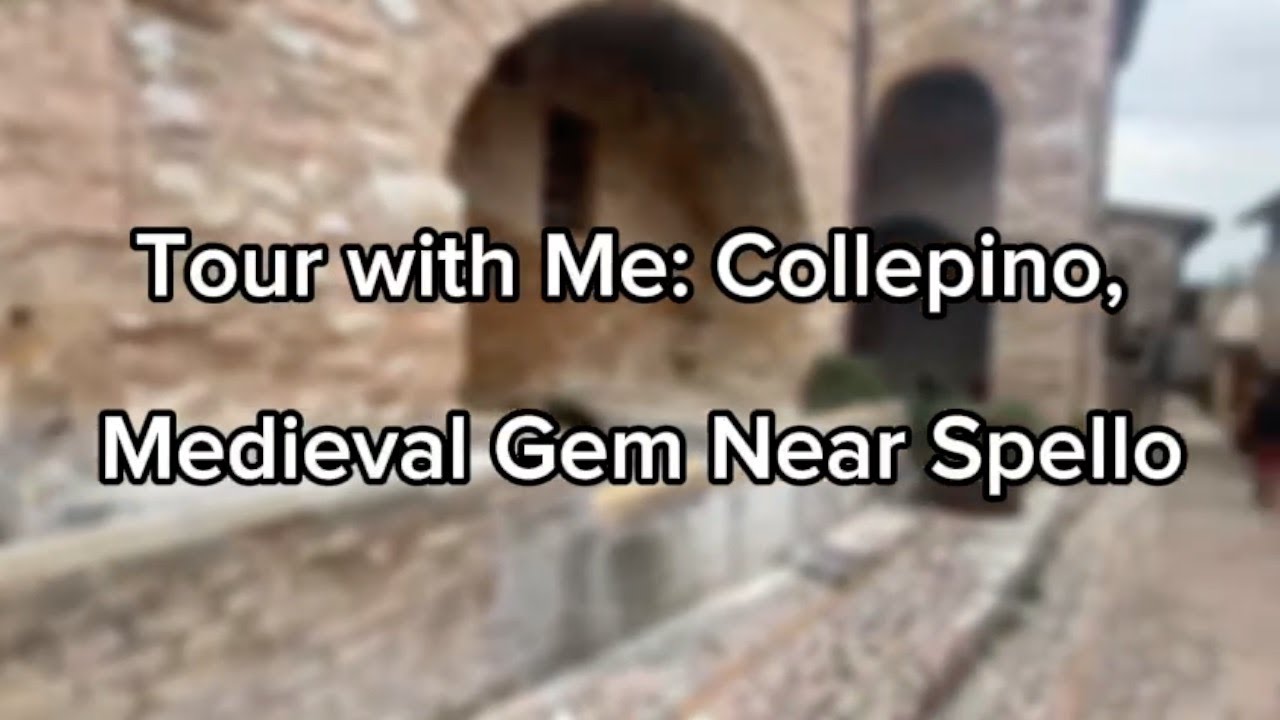 Tour with Me:  Collepino, Medieval Castle-Village Near Spello