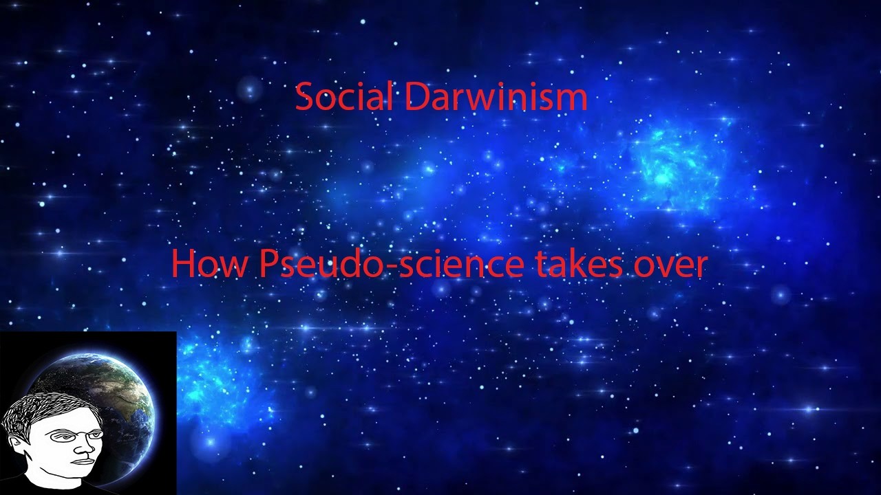 Social Darwinism- How Pseudoscience Takes Over