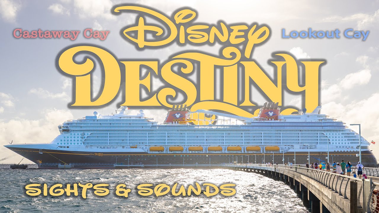 Disney Destiny 5-Night Cruise to Lookout Cay & Castaway Cay - Day by Day on Disney's NEW Ship!