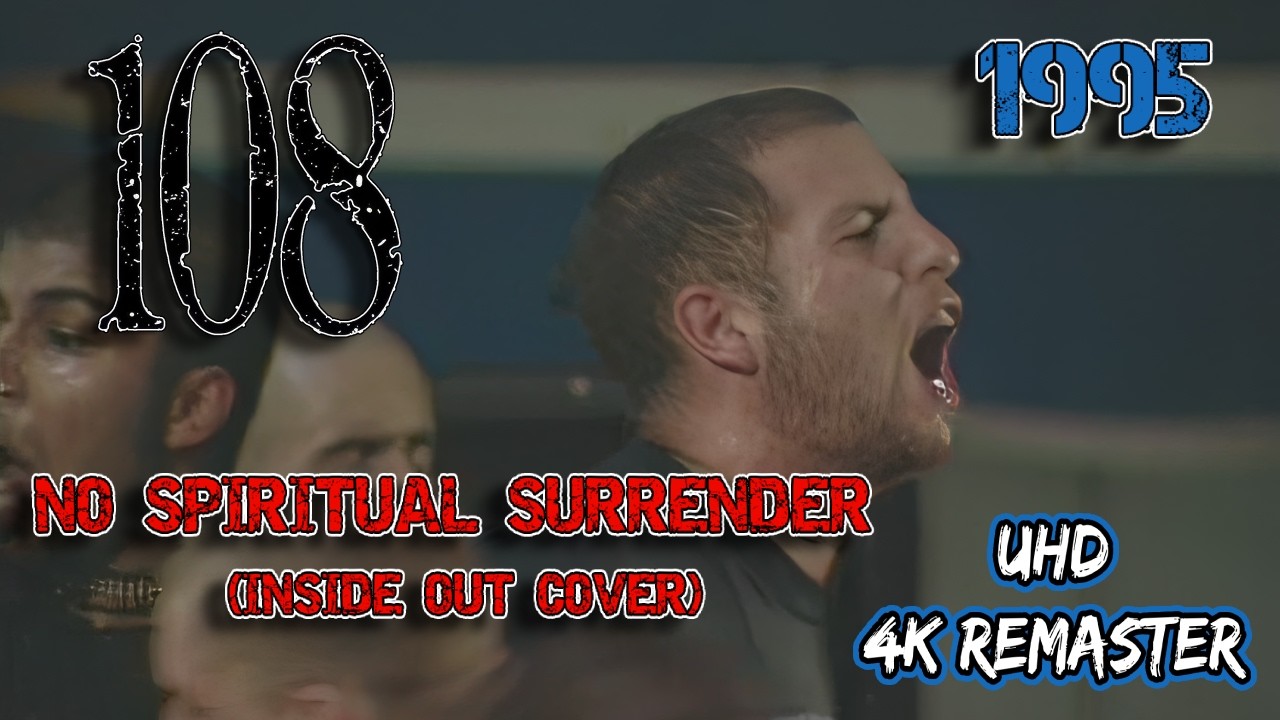 108 &ndash; No Spiritual Surrender (Inside Out Cover) | 1995 | 4K UHD Remaster
