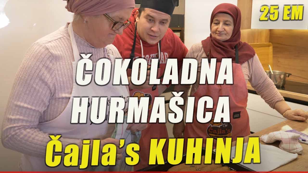 ČOKOLADNA HURMAŠICA *komšinica uči mamu*  Čajla's KUHINJA 25 EM / II SEZ.