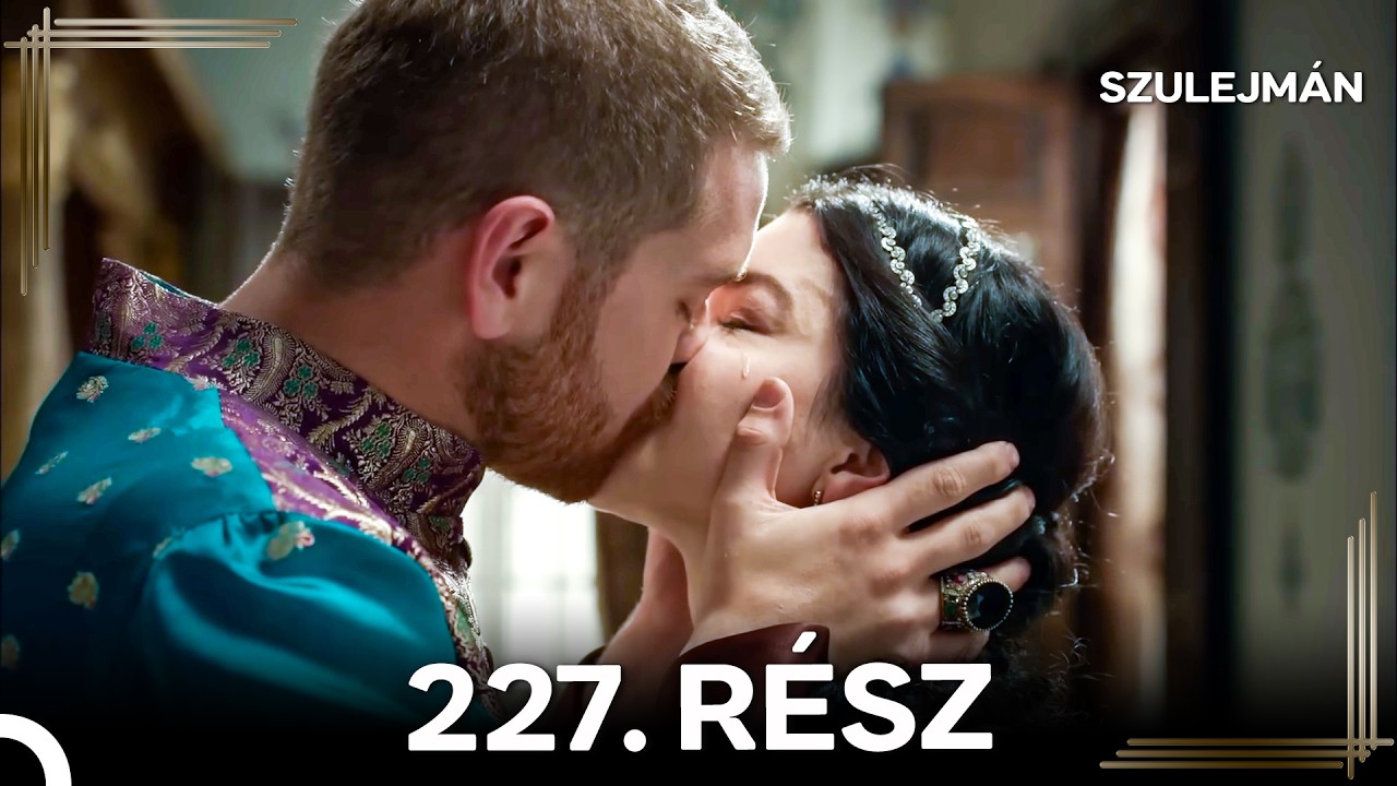 Szulejmán 227 Epizód (Magyar Szinkron)