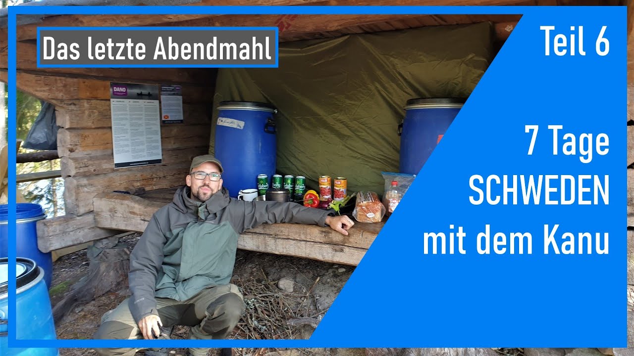 7 Tage Kanutour in Schweden | Bushcraft & Camping | Das letzte Abendmahl #06