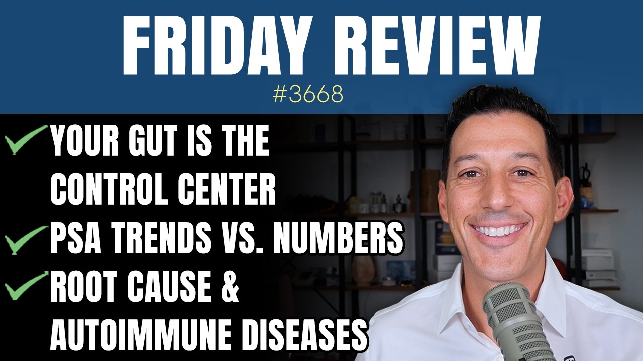 Your Gut is the Control Center, PSA Trends vs. Numbers, Root Cause & Autoimmune Diseases