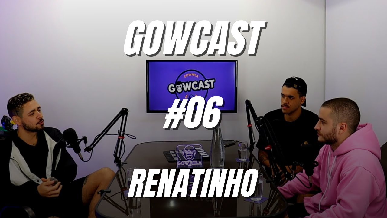 Gowcast #06 - Renatinho