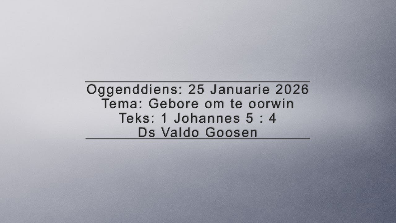 VG 20260125 - Gebore om te oorwin