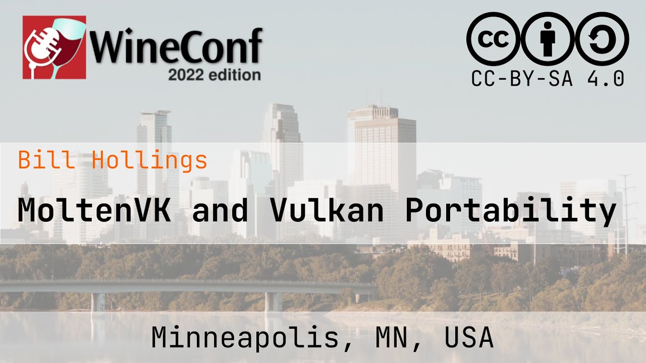 WineConf 2022 | MoltenVK and Vulkan Portability | Bill Hollings