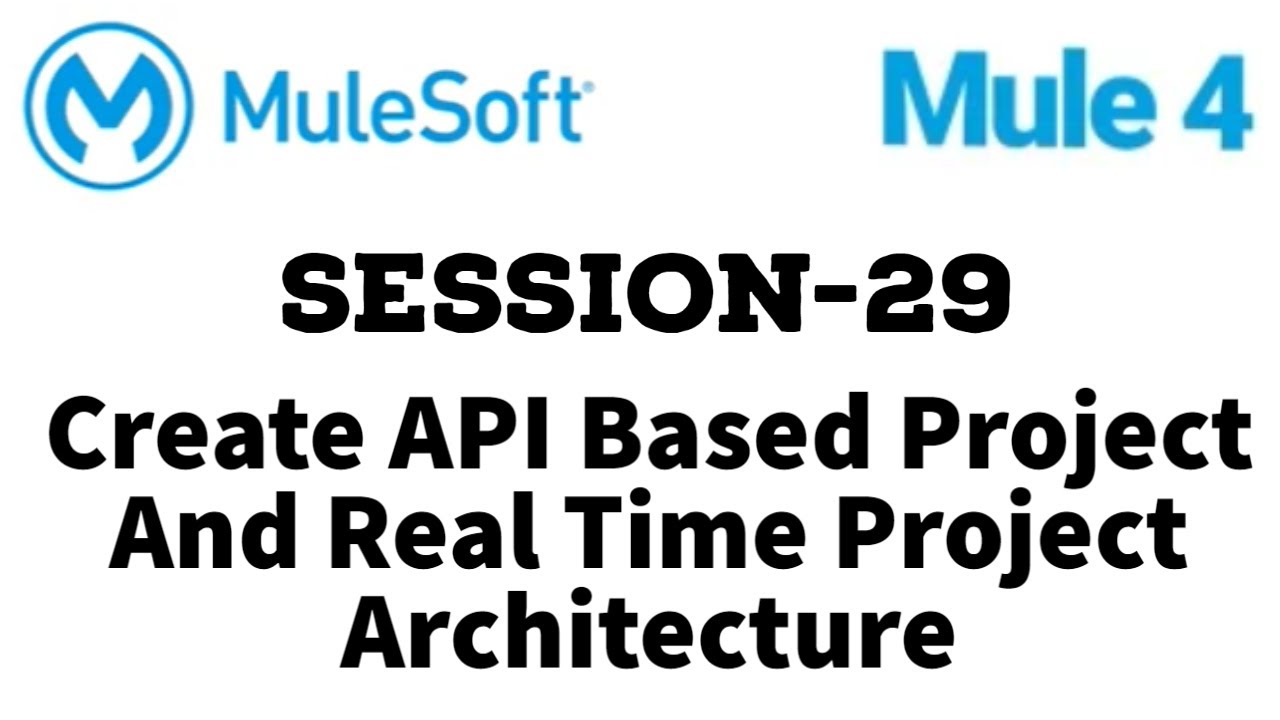 MuleSoft | Mule ESB 4 | Session 29 | Create API based project and real time project architecture