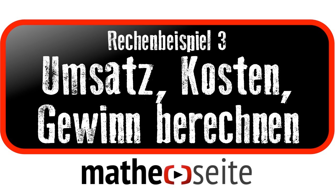 Kostenrechnung: Umsatz, Kosten, Gewinn berechnen, Beispiel 3 | A.33.01