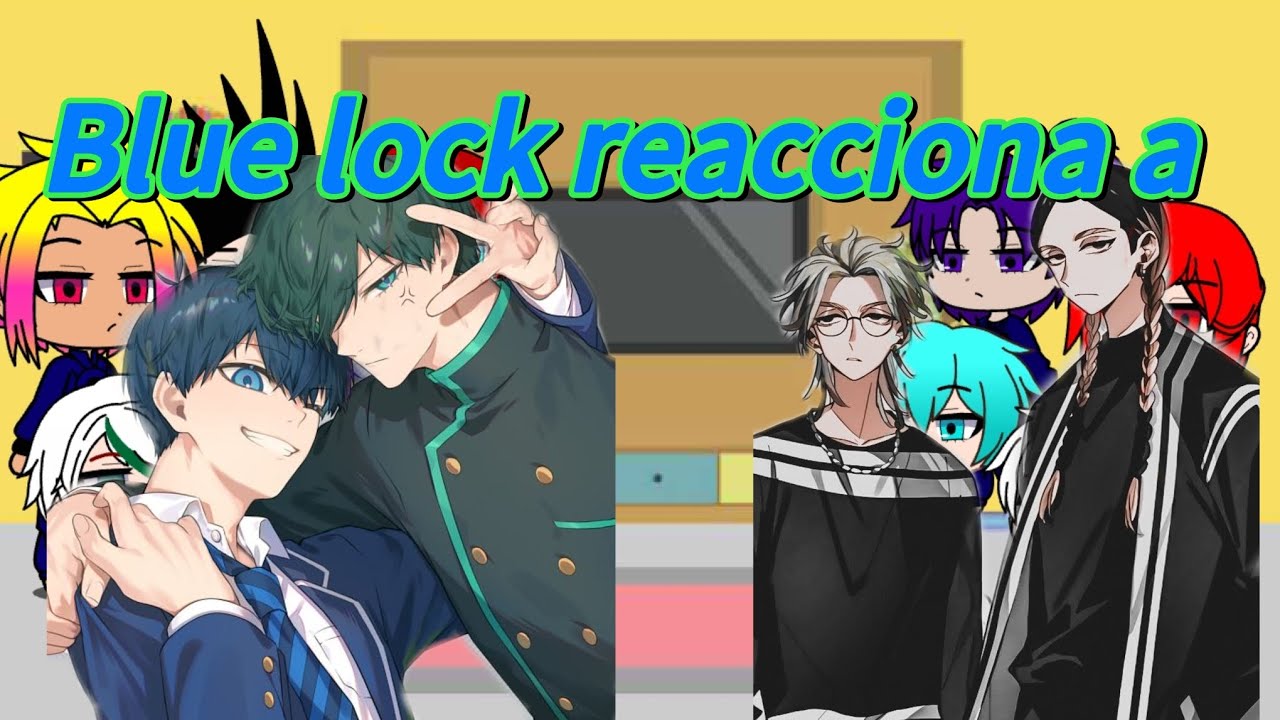 Blue lock reacciona a rin y isagi son ran y Rindou (original?,cringe?,pedido)