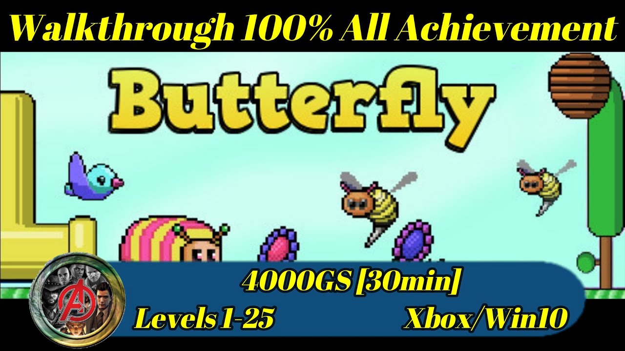 Butterfly - Walkthrough 100% All Achievement 4000GS Levels 1-25 [30min] Xbox/Win10