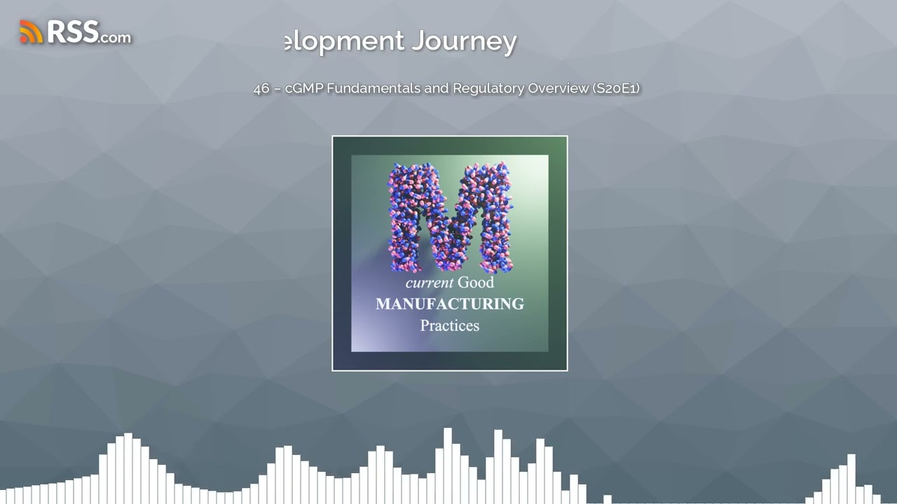 46 &ndash; cGMP Fundamentals and Regulatory Overview (S20E1)