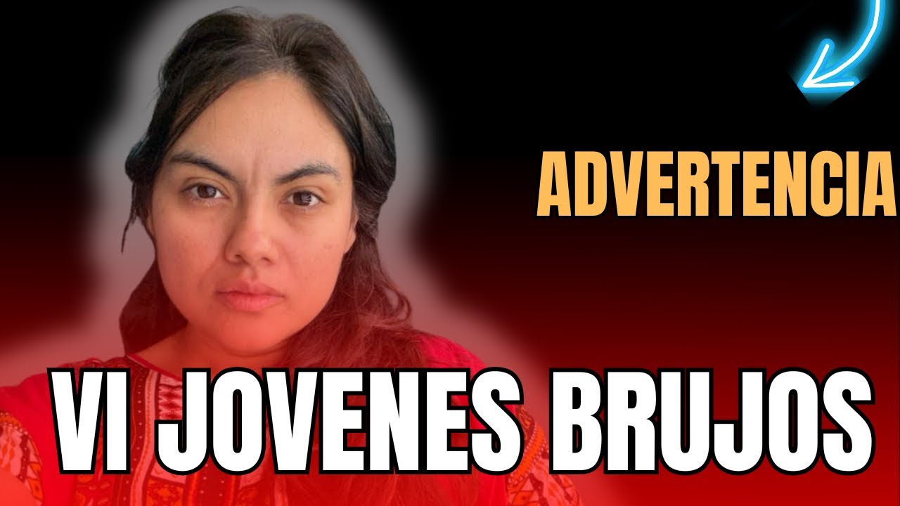 🚨 ADVERTENCIA- LOS BRUJOS SE ESTAN METIENDO en los - EXPERIENCIA- VI JÓVENES BRUJOS ZUANY SOTOMAYOR