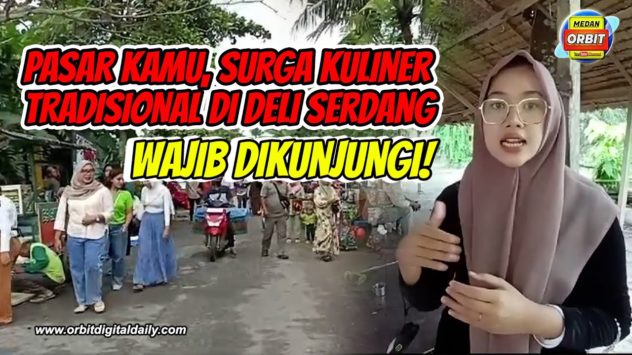 PASAR KAMU, SURGA KULINER TRADISIONAL DI DELI SERDANG, WAJIB DIKUNJUNGI!