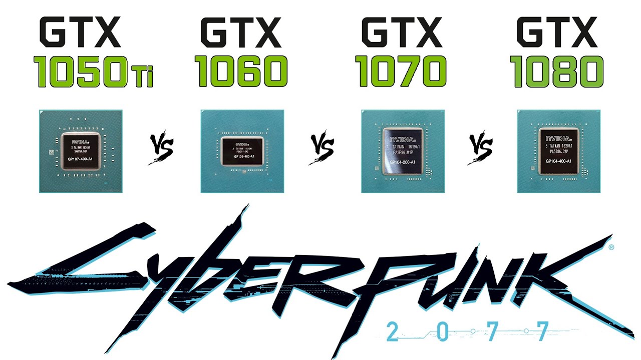 GTX 1050 Ti vs GTX 1060 vs GTX 1070 vs GTX 1080 in Cyberpunk 2077