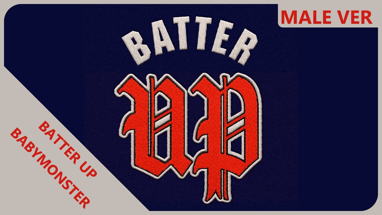 BABYMONSTER - BATTER UP | Male Version | REQUESTED