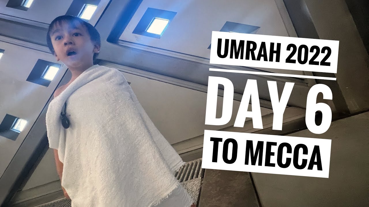 Umrah 2022 - Day 6 - To Mecca, Train, Al Ghufran Safwah  Hotel, Umrah Pertama Pukul 12 Malam