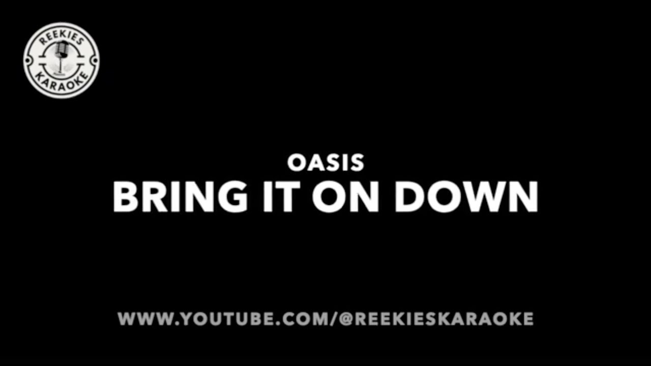 Oasis | Bring It On Down | Karaoke