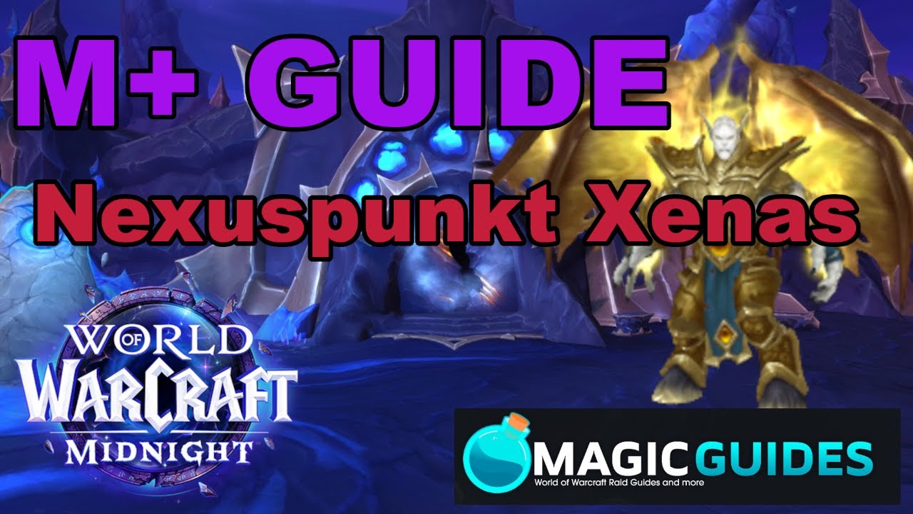M+ GUIDE - Nexuspunkt Xenas | Kasreth - Nysarra - Lothraxion | WoW Midnight Saison 1