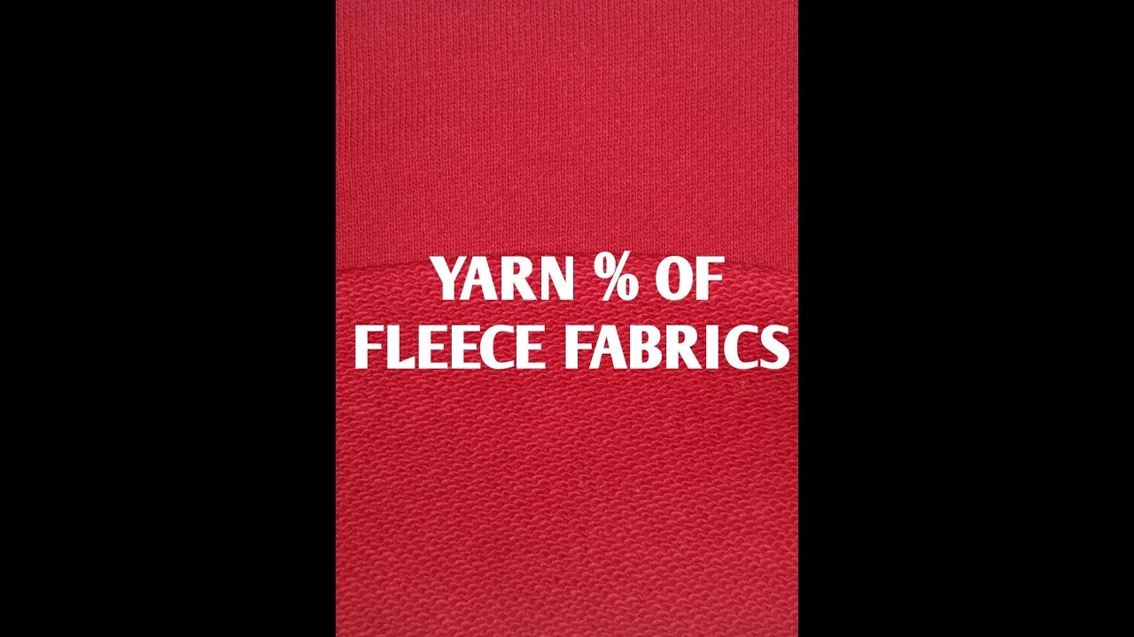 YARN %  OF FLEECE FABRICS ll 100% COTTON  COMPOSITION