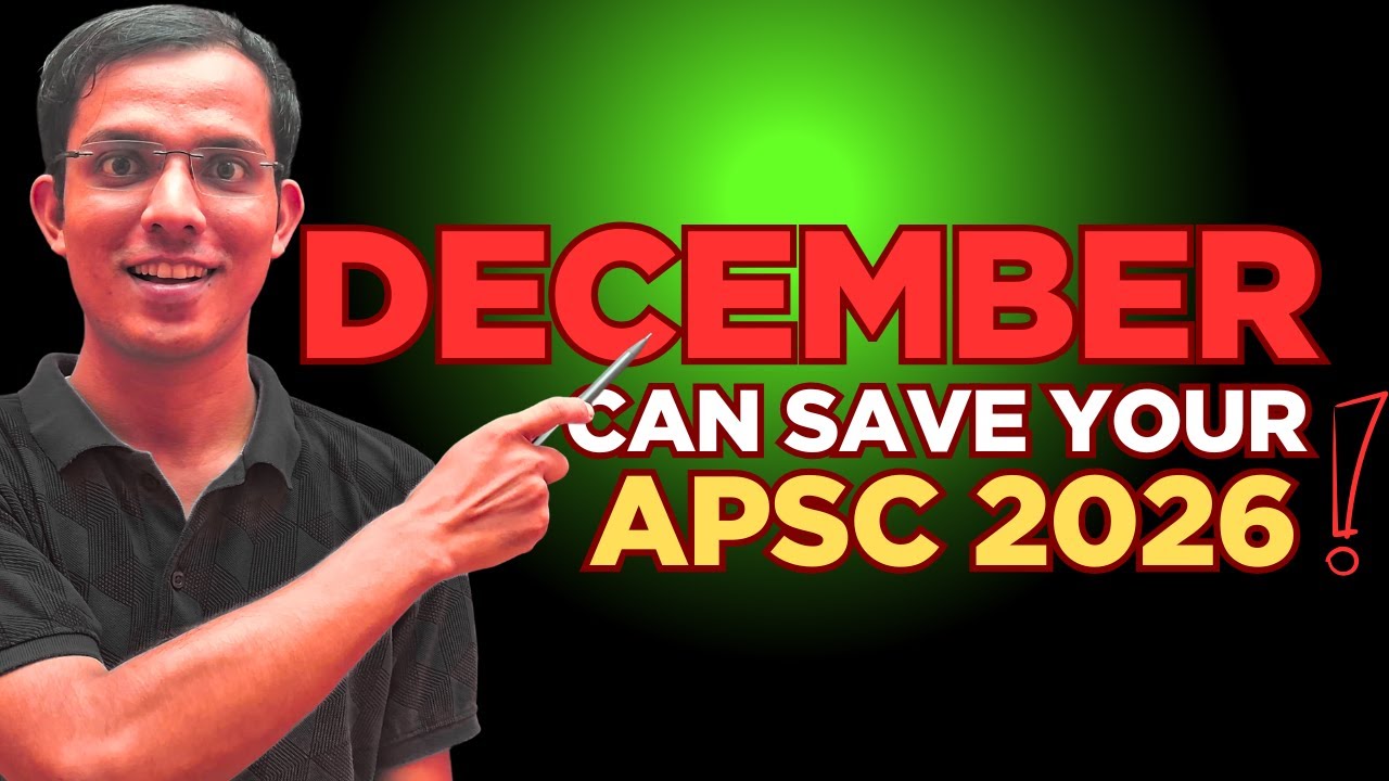 December Can Save Your APSC 2026 Attempt. 