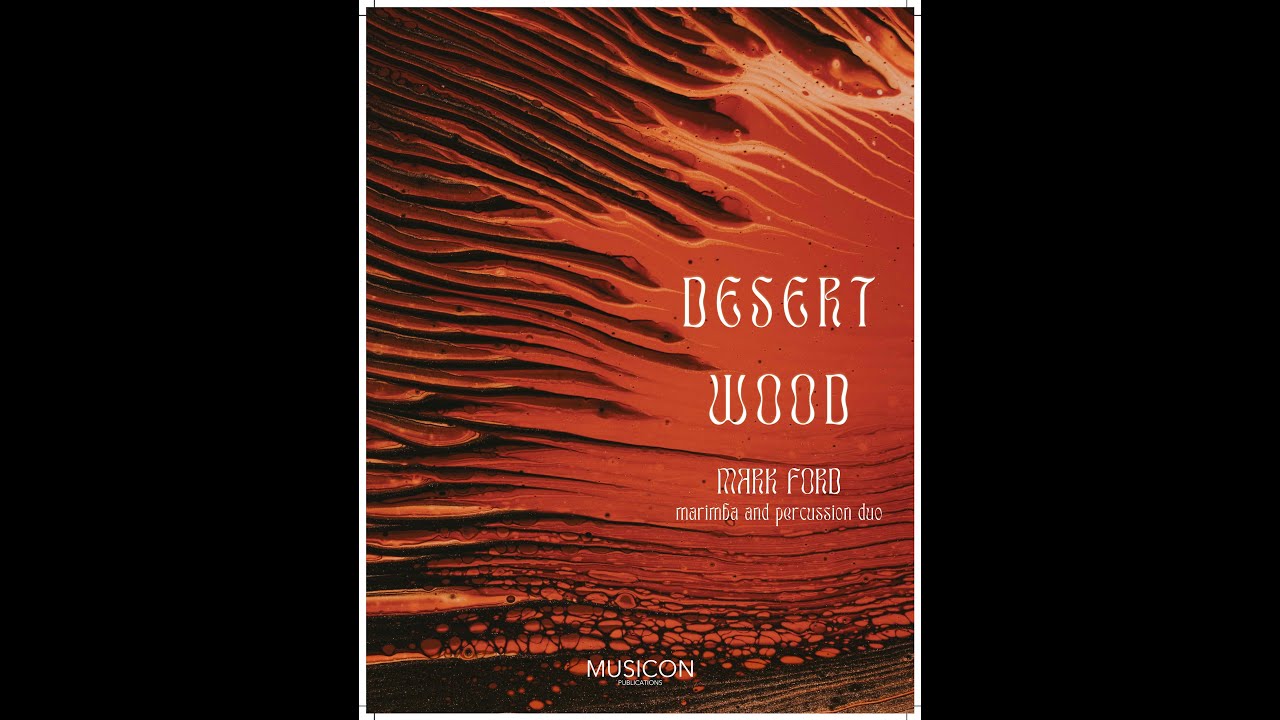 Desert Wood - A Marimba/Percussion Duo by Mark Ford