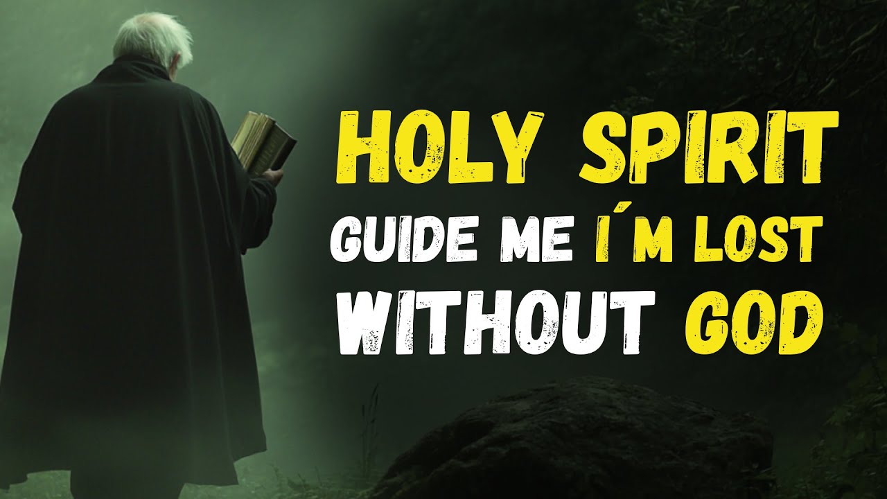 HOLY SPIRIT Guide Me I Feel LOST Without GOD