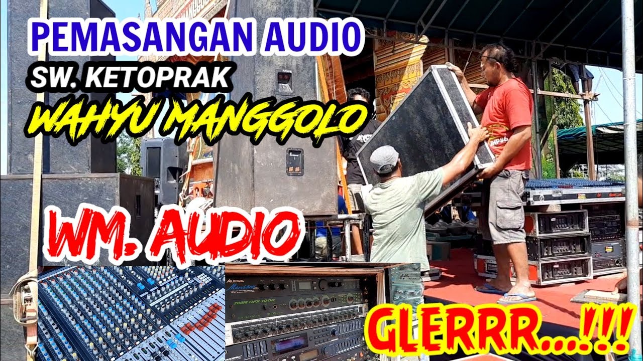 Pemasangan Sound System WM. AUDIO | Ketoprak Wahyu Manggolo