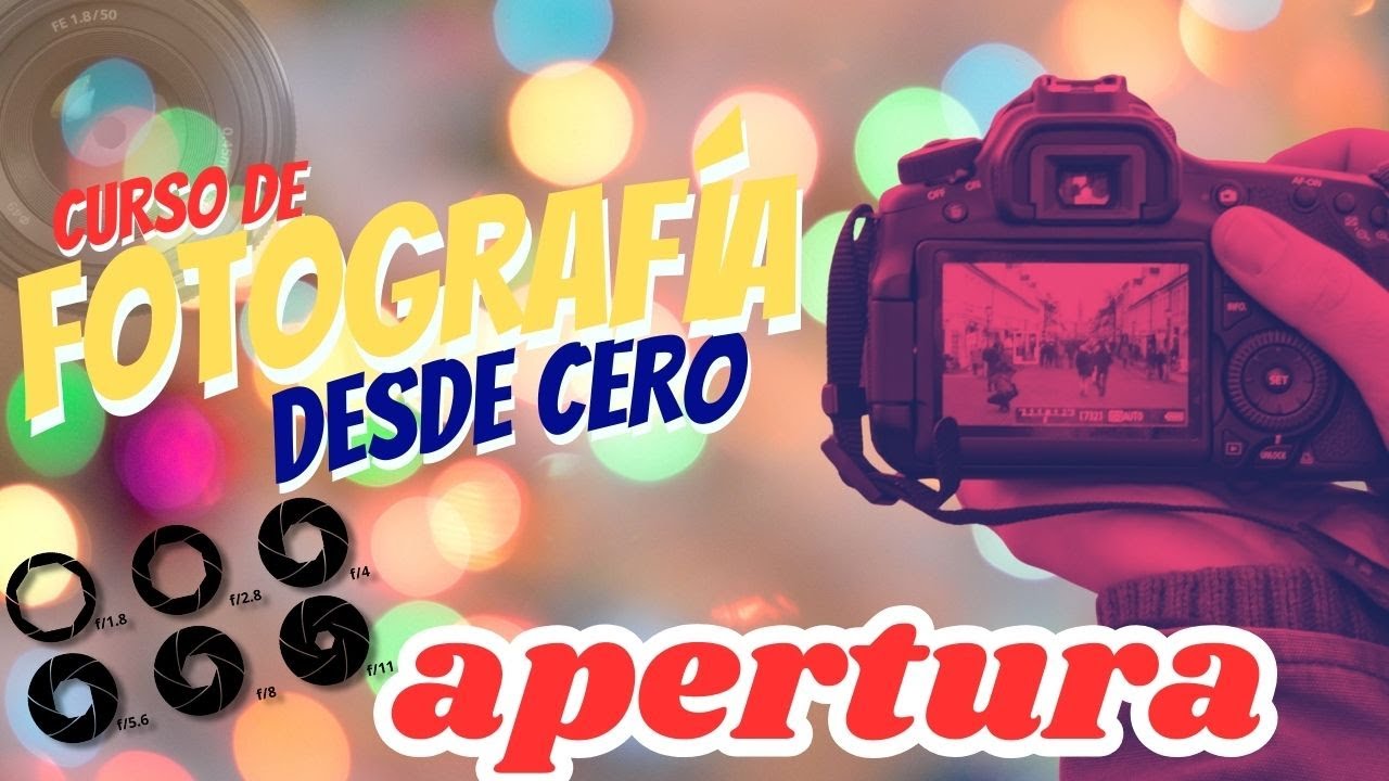 Curso de Fotografía desde Cero - APERTURA DEL DIAFRAGMA