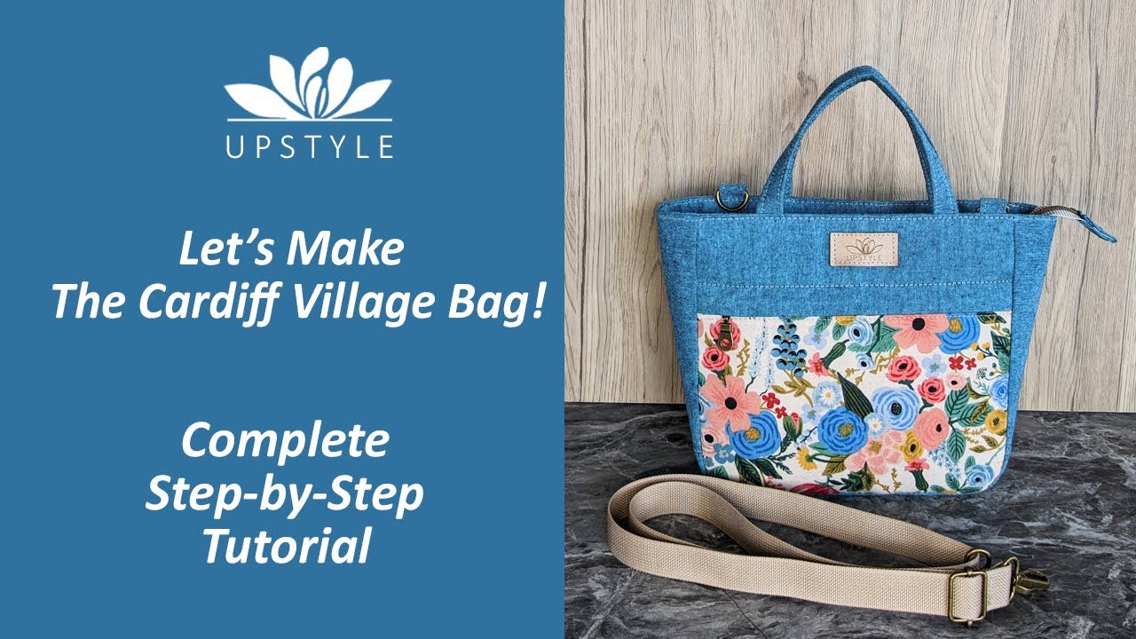 Let's Make the Cardiff Village Bag!  Step-by-step Sewing Tutorial by UPSTYLE