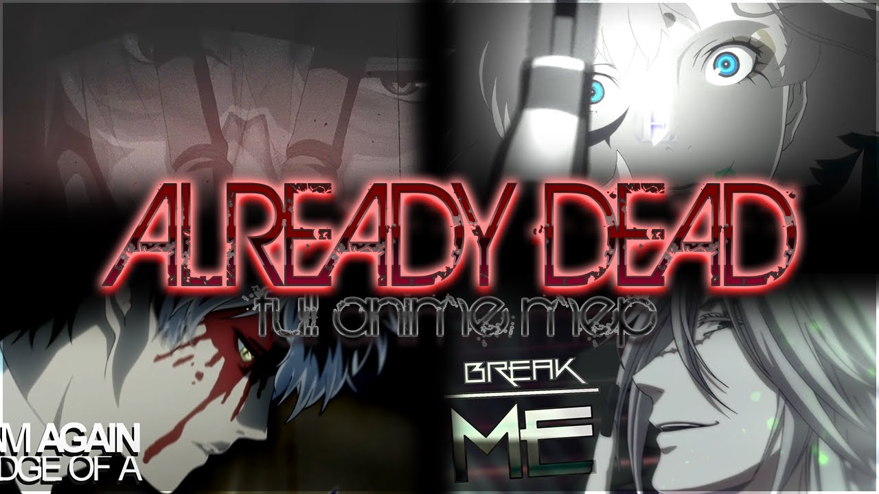 ALREADY DEAD | Full Anime MEP