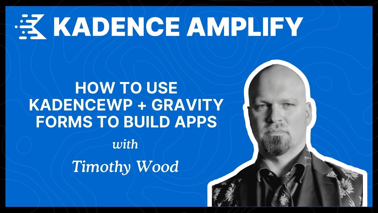 How Timothy Wood Uses KadenceWP and Gravity Forms To Build Web Apps | Kadence Amplify 2024