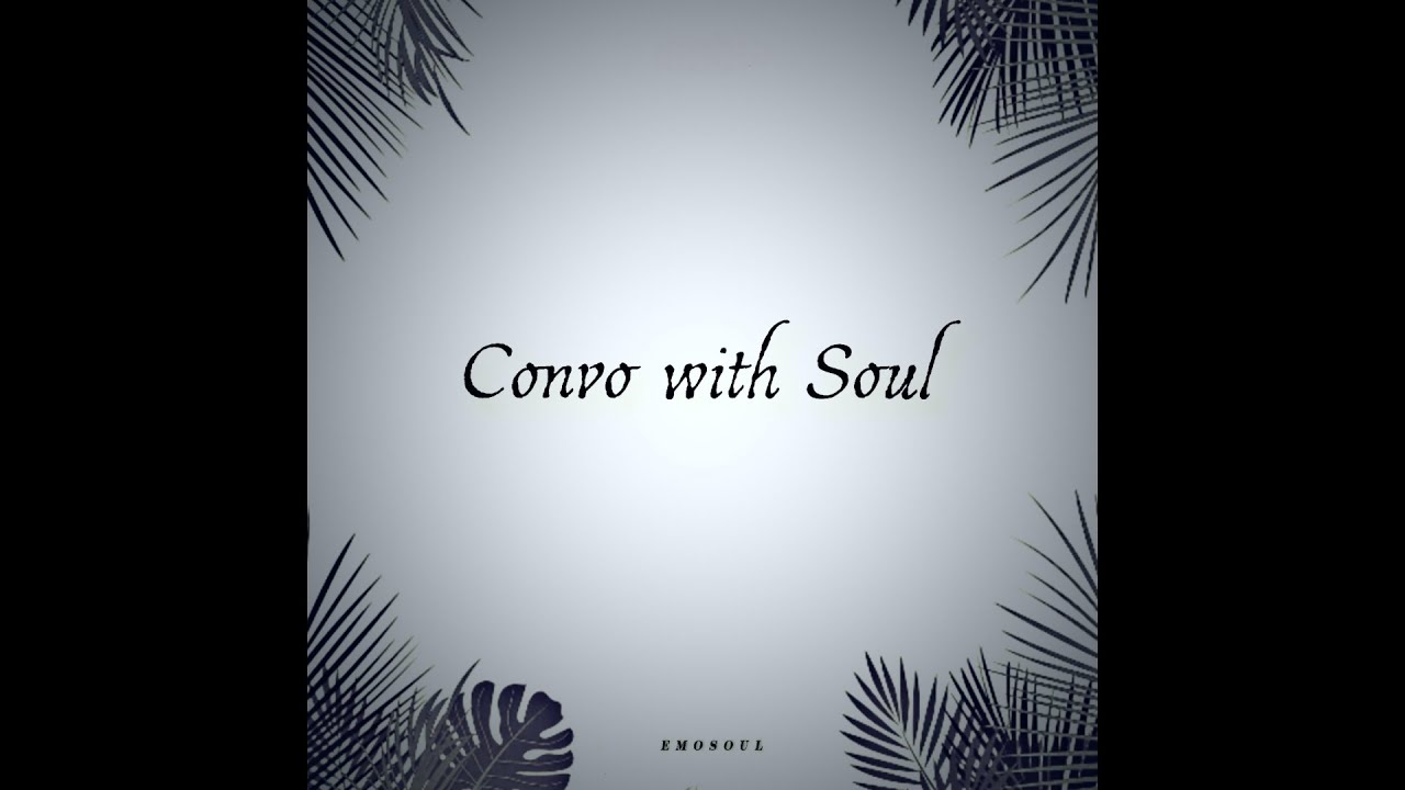 CONVO WITH SOUL - EMOSOUL | OFFICIAL AUDIO | 2024