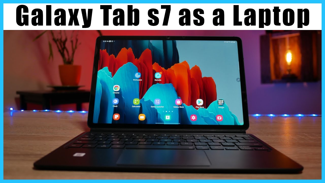 Using a Galaxy Tab s7 as a Laptop