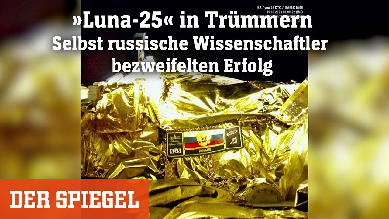 &raquo;Luna-25&laquo; in Tr&uuml;mmern: Selbst russische Wissenschaftler bezweifelten Erfolg | DER SPIEGEL