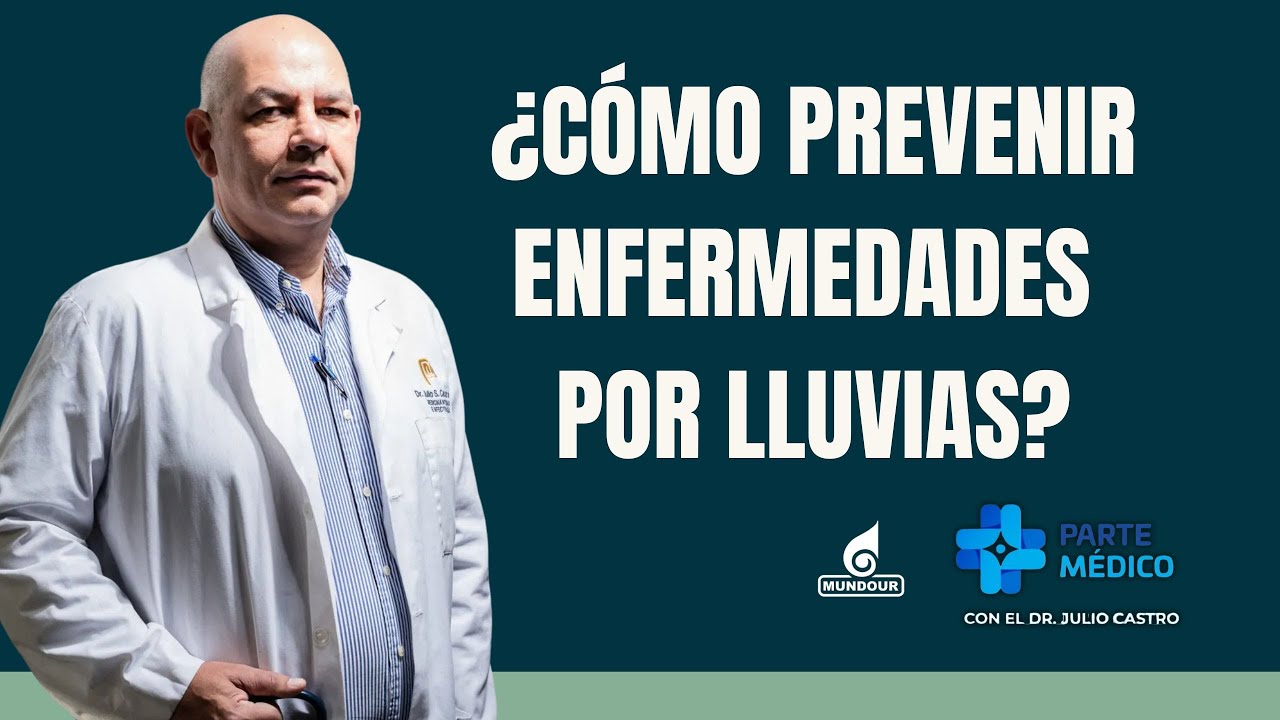 ¿Cómo prevenir enfermedades por LLUVIAS? | Diarreas, hepatitis y leptospirosis | Parte Médico
