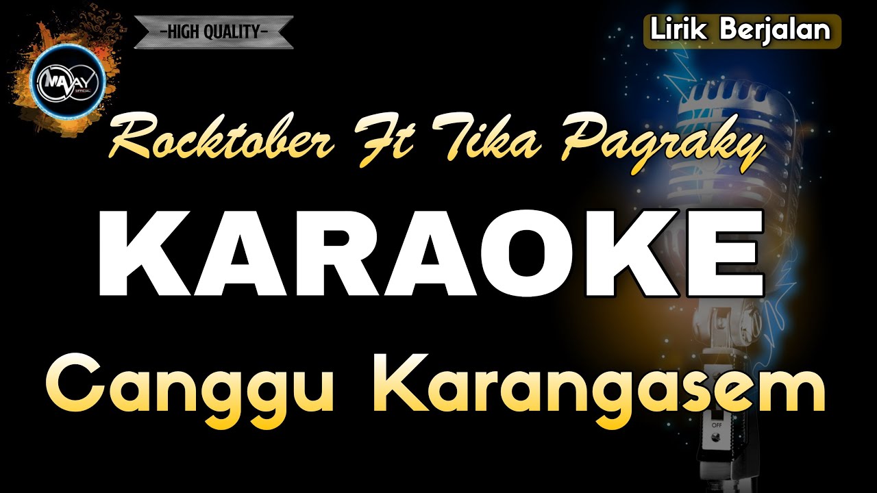 CANGGU KARANGASEM ROCKTOBER FT. TIKA PAGRAKY - KARAOKE