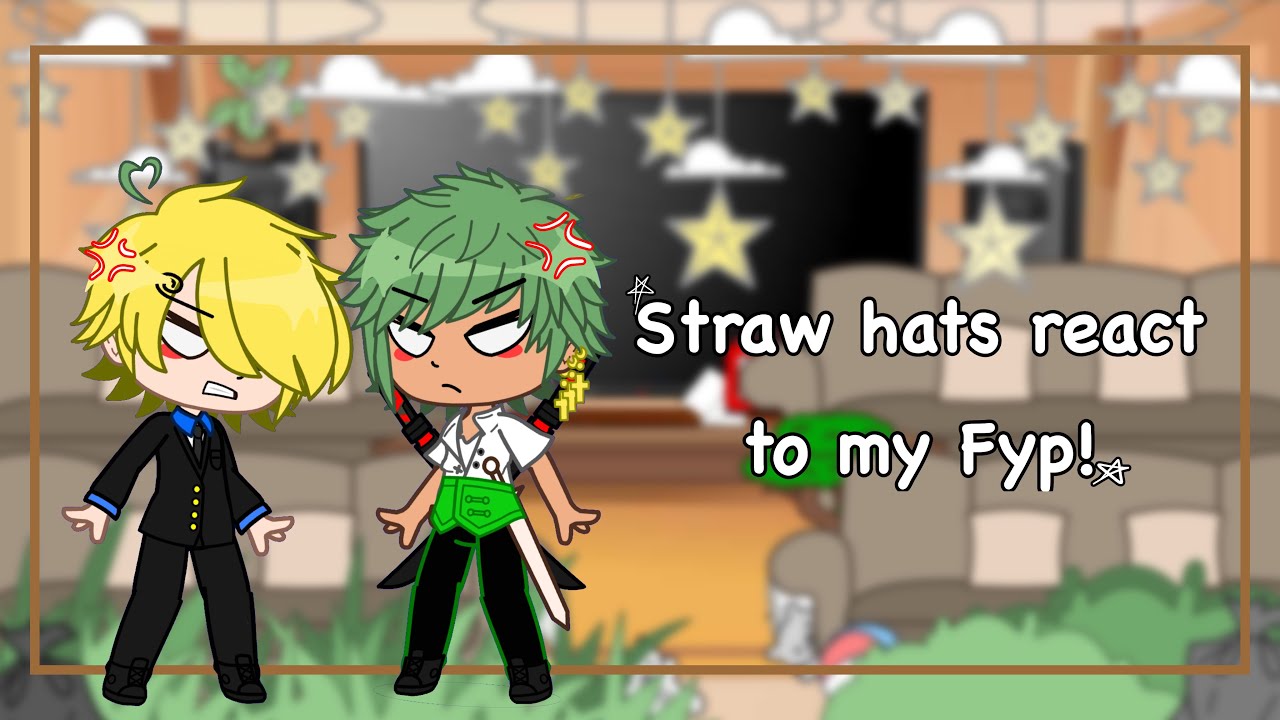 Straw hats react to my Fyp!! ^^ ( + ZOSAN!!)
